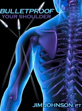预订 Bulletproof Your Shoulder: Optimizing Shoulder Function to End Pain and Resist Injury: 9781642376500