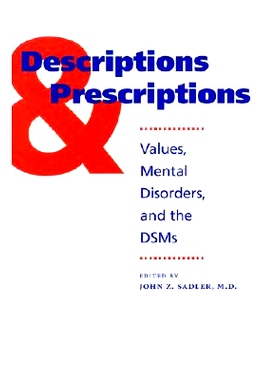 预订 Descriptions and Prescriptions: Values, Mental Disorders, and the DSMs 描述与处方：价值观、精神障碍和 DSM: 97808018