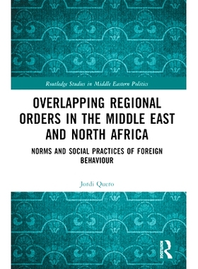 预订 Overlapping Regional Orders in the Middle East and North Africa: Norms and Social Practices of Foreign Behaviour 中
