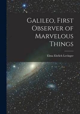 [预订]Galileo, First Observer of Marvelous Things 9781014745033