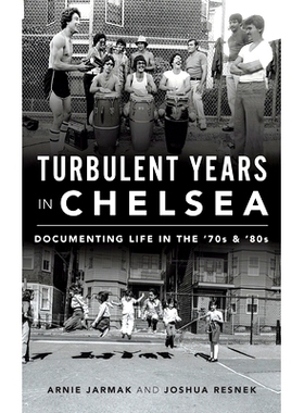 预订 Turbulent Years in Chelsea: Documenting Life in the 70s and 80s: 9781540242549