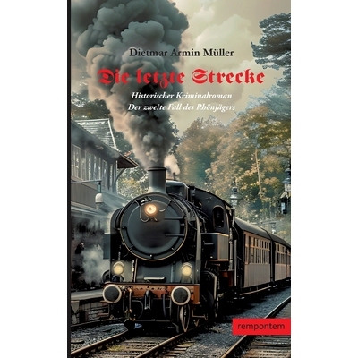 预订 Die letzte Strecke: Historischer Kriminalroman Der zweite Fall des Rhönjägers 9783695190959