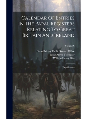 预订 Calendar Of Entries In The Papal Registers Relating To Great Britain And Ireland: Papal Letters; Volume 6: 97810204