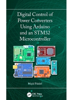 预订 Digital Control of Power Converters Using Arduino and an STM32 Microcontroller 基于 Arduino 与 STM32 微控制器的电源