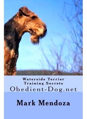 预订 Waterside Terrier Training Secrets: Obedient-Dog.net: 9781508461692