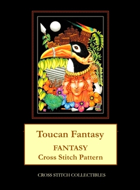 预订 Toucan Fantasy: Fantasy Cross Stitch Pattern: 9781984997197