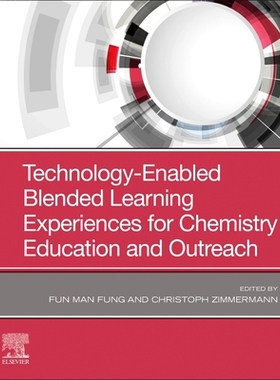【预订】Technology-Enabled Blended Learning Experiences for Chemistry Education and Outreach 9780128228791