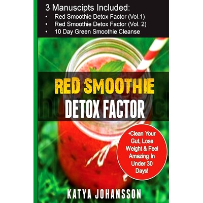 预订 Red Smoothie Detox Factor: 3 Manuscripts: Red Smoothie Detox Factor (vol.1) + Red Smoothie Detox Factor (Voi.2 - su
