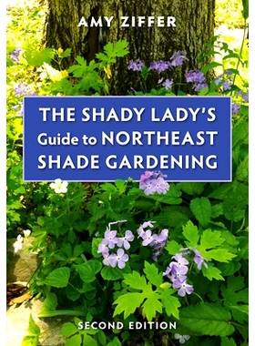 预订 The Shady Lady’s Guide to Northeast Shade Gardening 东北树荫园艺的阴暗女士指南: 9781501760037