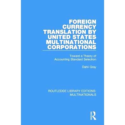预订 Foreign Currency Translation by United States Multinational Corporations: Toward a Theory of Accounting Standard Se
