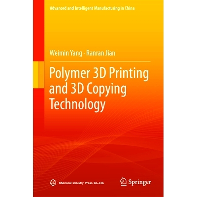 预订 Polymer 3D Printing and 3D Copying Technology 聚合物3D打印和3D复制技术: 9789819901005