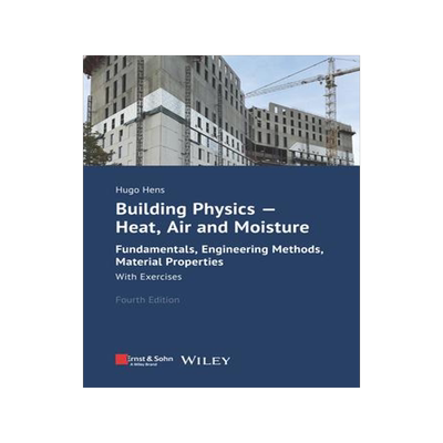 [预订]Building Physics - Heat, Air and Moisture 4e - Fundamentals, Engineering Methods, Material Propertie 9783433034224