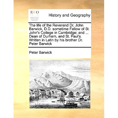 预订 The life of the Reverend Dr. John Barwick, D.D. sometime Fellow of St. John’s College in Cambridge; and ... Dean o