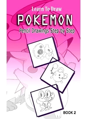 预订 Learn To Draw Pokemon - 10 Simple Characters: Pencil Drawing Step By Step Book 2: Pencil Drawing Ideas for Absolute