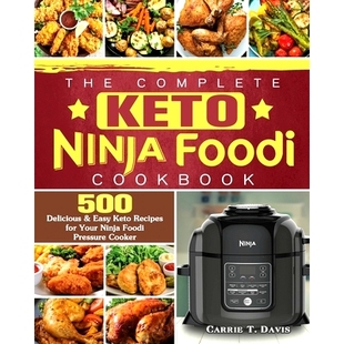 for Complete Foodi Ninja 预订 500 Recipes Your Easy Keto Delicious Cooker Pressure Cookbook The