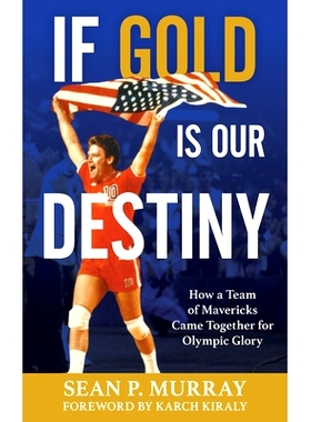 预订 If Gold Is Our Destiny: How a Team of Mavericks Came Together for Olympic Glory 如果*是我们的命运:一支小牛队如何为
