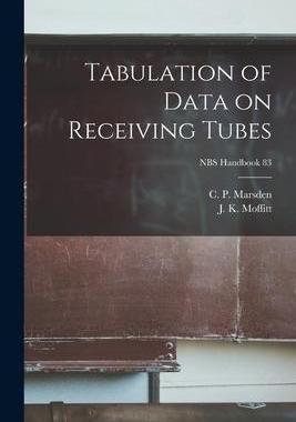 [预订]Tabulation of Data on Receiving Tubes; NBS Handbook 83 9781014765031
