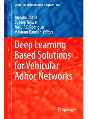 预订 Deep Learning Based Solutions for Vehicular Adhoc Networks 基于深度学习的车载自组网解决方案: 9789819651894