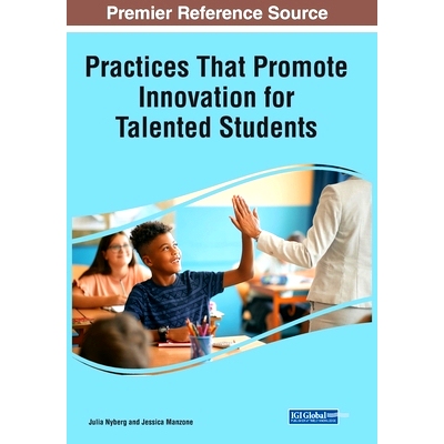 预订 Practices That Promote Innovation for Talented Students 促进天才学生创新的实践: 9781668458105