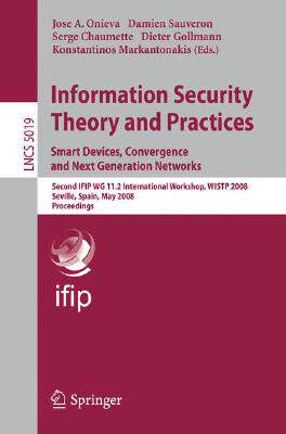 【预订】Information Security Theory and Practices. Smart Devices, Convergence and Next Generation Networks
