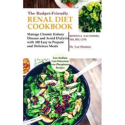 预订 The Budget Friendly Renal Diet Cookbook: Manage Chronic Kidney Disease and Avoid Dialysis with 100 Easy to Prepare