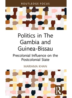 预订 Politics in The Gambia and Guinea-Bissau: Precolonial Influence on the Postcolonial State 冈比亚与几内亚比绍的政治