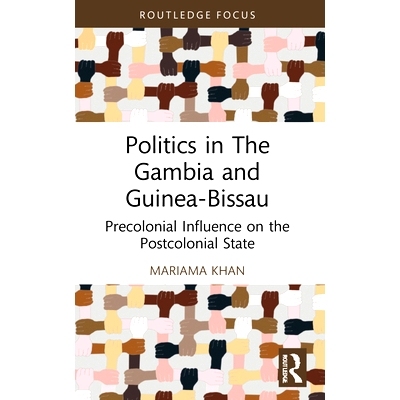 预订 Politics in The Gambia and Guinea-Bissau: Precolonial Influence on the Postcolonial State 冈比亚与几内亚比绍的政治