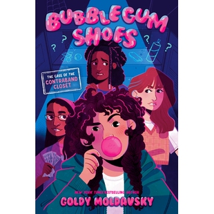 预订 Bubblegum Shoes: The Case of the Contraband Closet 泡泡糖鞋:违禁品柜案: 9780593813768