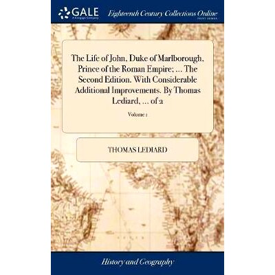 预订 The Life of John, Duke of Marlborough, Prince of the Roman Empire; ... The Second Edition. With Considerable Additi
