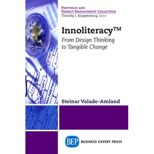 预订 Innoliteracy: From Design Thinking to Tangible Change 创新：从设计思维到有形变革: 9781947843707
