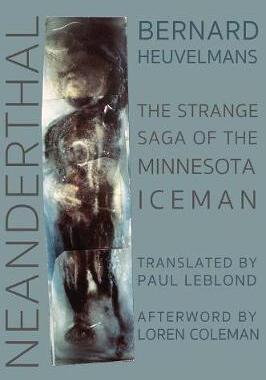 [预订]Neanderthal: The Strange Saga of the Minnesota Iceman 9781938398810