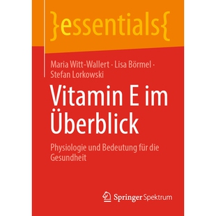 预订 Vitamin E Im Überblick: Physiologie Und Bedeutung Für Die Gesundheit 9783662735893