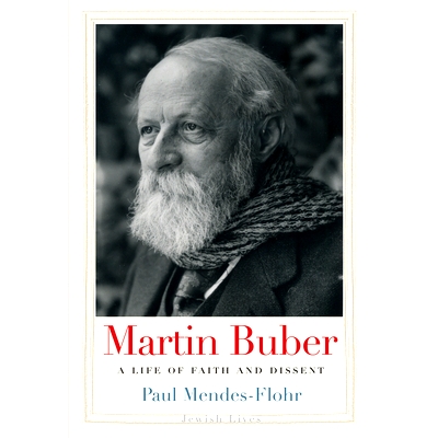 预订 Martin Buber: A Life of Faith and Dissent 马丁 布伯：信仰和异议的生活: 9780300153040