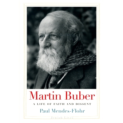 预订 Martin Buber: A Life of Faith and Dissent 马丁 布伯：信仰和异议的生活: 9780300153040