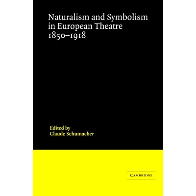 预订 Naturalism and Symbolism in European Theatre 1850–1918 欧洲戏剧的自然主义和象征主义1850-1918: 9780521230148