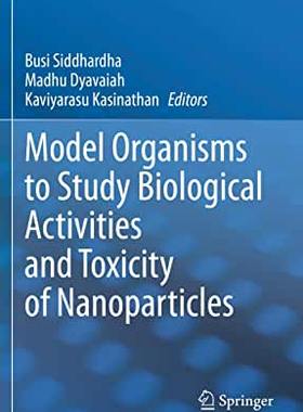 【预订】Model Organisms to Study Biological Activities and Toxicity of Nanoparticles