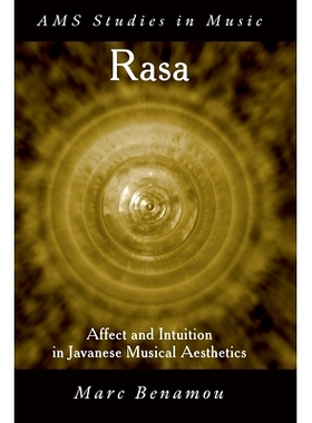 预订 Rasa: Affect and Intuition in Javanese Musical Aesthetics RASA：爪哇音乐美学的影响和直觉: 9780190628451