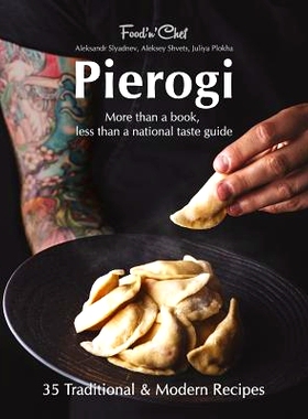 预订 Pierogi: More Than a Book, Less Than a National Taste Guide: 9781522911081
