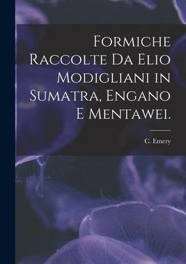 [预订]Formiche Raccolte Da Elio Modigliani in Sumatra, Engano E Mentawei. 9781014268006