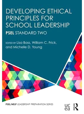 预订 Developing Ethical Principles for School Leadership: PSEL Standard Two 制定学校领导的伦理原则：州际学校领导认证协会