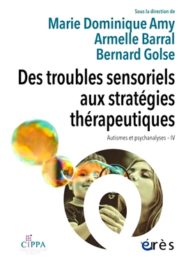 预订 Autismes et psychanalyses. Vol. 4. Des troubles sensoriels aux stratégies thérapeutiques 自闭症和精神分析。航班。