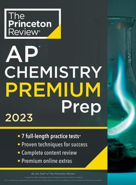 [预订]Princeton Review AP Chemistry Premium Prep, 2023: 7 Practice Tests + Complete Content Review + Strat 9780593450703