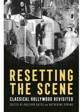 预订 Resetting the Scene: Classical Hollywood Revisited 重置场景：重温经典好莱坞: 9780814347805