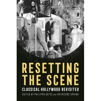 预订 Resetting the Scene: Classical Hollywood Revisited 重置场景：重温经典好莱坞: 9780814347805