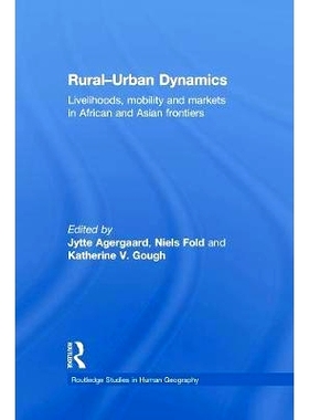 预订 Rural-Urban Dynamics: Livelihoods, mobility and markets in African and Asian frontiers 城乡动态：非洲与亚洲边界的生