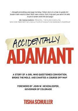 [预订]Accidentally Adamant: A Story of a Girl Who Questioned Convention, Broke the Mold, and Charted a Cou 9780999322000