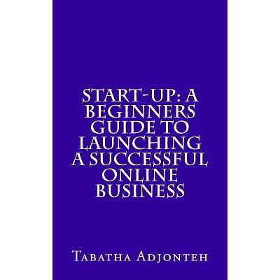 预订 Start-up: A Beginners Guide to Launching a Successful Online Business: 9781505560176