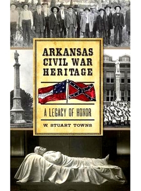 预订 Arkansas Civil War Heritage: A Legacy of Honor: 9781540209009