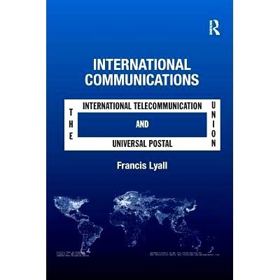 预订 International Communications: The International Telecommunication Union and the Universal Postal Union: 97811382608