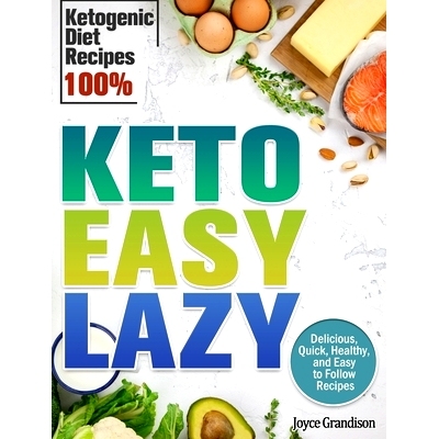 预订 Keto Easy Lazy: Delicious, Quick, Healthy, and Easy to Follow Recipes (Ketogenic Diet Recipes *)